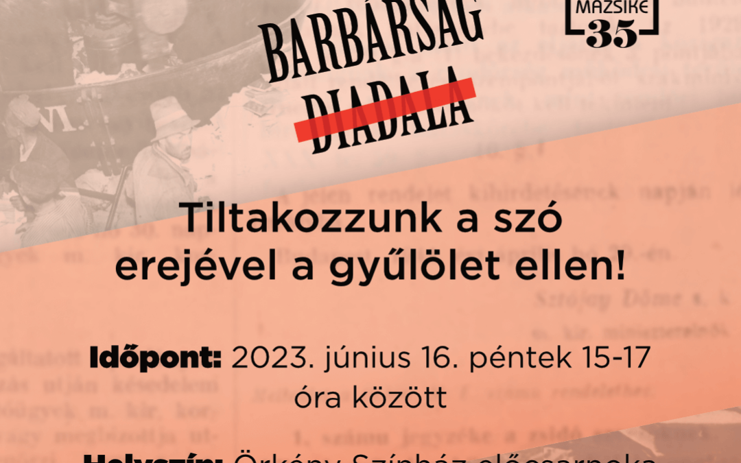 A barbárság diadala – Tiltakozzunk a szó erejével a gyűlölet ellen!