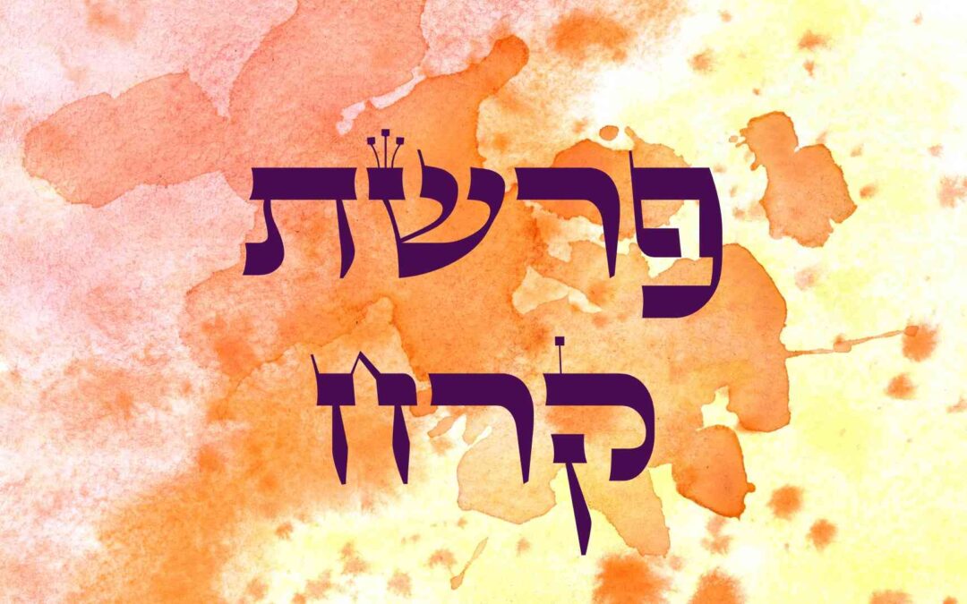 Következő hetiszakaszunk: Korách (קֹרַח)